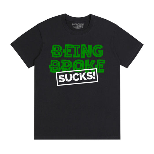 Being Broke Sucks Tee